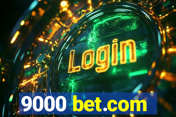 9000 bet.com